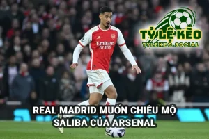 Real Madrid ngắm mục tiêu chiêu mộ hậu vệ William Saliba