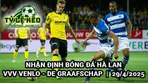 Soi kèo bóng đá Hà Lan: VVV Venlo vs De Graafschap 29/4/2025