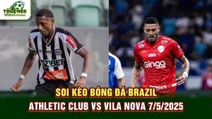 Soi kèo bóng đá Brazil: Athletic Club vs Vila Nova 7/5/2025