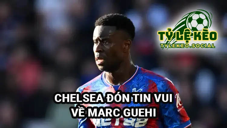 Chelsea đón tin vui: Crystal Palace sẽ bán Marc Guehi